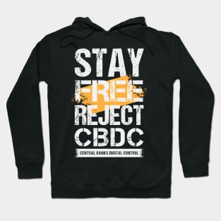 Stay Free Reject CBDC - Central Banks Digital Control Hoodie